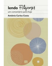 Lendo Filipenses: Um Comentario Para Hoje