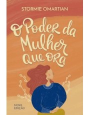 O Poder Da Mulher Que Ora