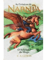 As Crônicas De Narnia - O Sobrinho Do Mago As Crônicas De Narnia - O Sobrinho Do Mago