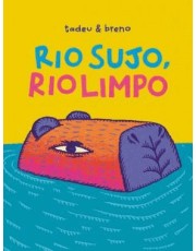 Rio Sujo, Rio Limpo Rio Sujo, Rio Limpo