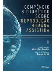 Compendio Biojuridico Sobre Reprodução Humana Assistida - 1ª Ed - 2024