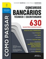 Como Passar Em Concursos Bancarios - Tecnico E Escriturario – 630 Questoes Comentadas - 2 Ed - 2025