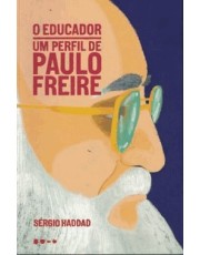 Educador, O - Um Perfil De Paulo Freire Educador, O - Um Perfil De Paulo Freire