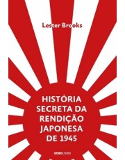 História Secreta Da Rendição Japonesa De 1945