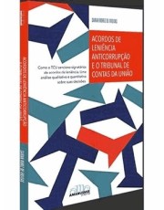 Acordos De Leniencia Anticorrupção E O Tcu
