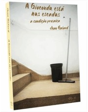 A Gioconda Esta Nas Escadas - A Condição Prosaica