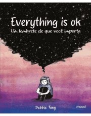 Everything Is Ok - Um Lembrete De Que Você Importa