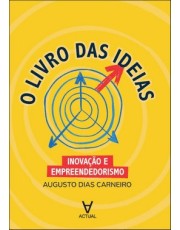 O Livro Das Ideias - Inovação E Epreendedorismo