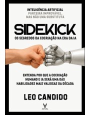 Sidekick - Os Segredos Da Cocriação Na Era Da Ia