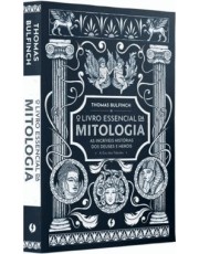 O Livro Essencial Da Mitologia - As Incriveis Histórias Dos Deuses E Herois – A Era Das Fabulas