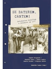 Se Baterem, Cantem!: Estudantes Desafiam A Ditadura Em 1977