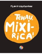Tchau, Mixirica! Versão Em Braille