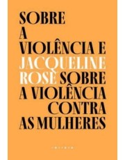 Sobre A Violência E Sobre A Violência Contra As Mulheres