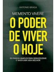 Memento Vivere - O Poder De Viver O Hoje