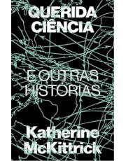 Querida Ciência E Outras Histórias