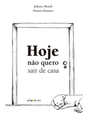 Hoje Não Quero Sair De Casa
