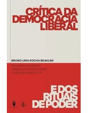 Crítica Da Democracia Liberal E Dos Rituais De Poder Crítica Da Democracia Liberal E Dos Rituais De Poder