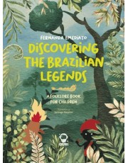 Discovering The Brazilian Legends - A Folklore Book For Children