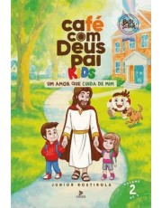 Cafe Com Deus Pai Kids 6° Edição - Volume 2 - Um Amor Que Cuida De Mim Cafe Com Deus Pai Kids 6° Edição - Volume 2 - Um Amor Que Cuida De Mim