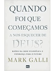 Quando Foi Que Comecamos A Nos Esquecer De Deus?