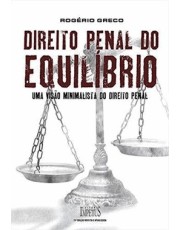Direito Penal Do Equilibrio - Uma Visão Minimalista Do Direito Penal - 11Ed/20