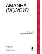 Amanha (De)Novo - O Que Sera Diferente Amanha?