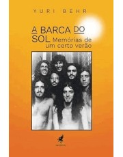 A Barca Do Sol - Memorias De Um Certo Verão