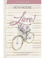 Livre! - Devocional - Experimentando A Liberdade Em Cristo Dia A Dia