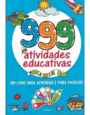 999 Atividades Educativas - Um Livro Onde Aprender E Pura Diversão