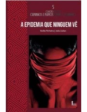 A Epidemia Que Ninguem Ve