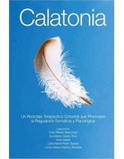 Calatonia - Un Abordaje Terapeutico Corporal Que Promueve La Regulacion Somatica Y Psicologica Calatonia - Un Abordaje Terapeutico Corporal Que Promueve La Regulacion Somatica Y Psicologica