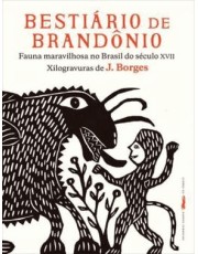 Bestiario De Brandonio - Fauna Maravilhosa No Brasil Do Século Xvii Bestiario De Brandonio - Fauna Maravilhosa No Brasil Do Século Xvii