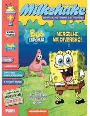 Coleção Milkshake - Bob Esponja: Mergulhe Na Diversão! - Jogos E Brincadeiras Na Fenda Do Biquini