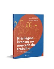 Privilegios Brancos No Mercado De Trabalho
