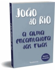 A Alma Encantadora Das Ruas