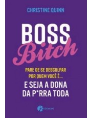 Boss Bitch - Para De Se Desculpar Por Quem Você e... E Seja A Dona P*Rra Toda