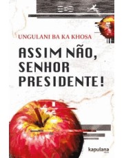 Assim Não, Senhor Presidente!