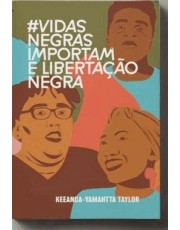 #Vidasnegrasimportam E Libertação Negra