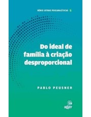 Do Ideal De Familia A Criação Desproporcional