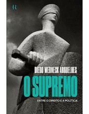 O Supremo - Entre O Direito E A Política
