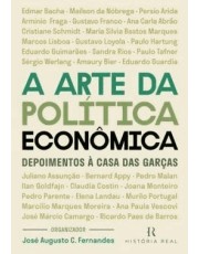 A Arte Da Política Econômica - Depoimentos A Casa Das Garcas