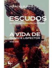 Escudos - Seguido De A Vida De Clarice Lispector Escudos - Seguido De A Vida De Clarice Lispector