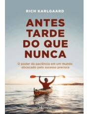 Antes Tarde Do Que Nunca Antes Tarde Do Que Nunca