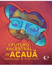 O Futuro Ancestral De Acaua