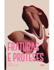 Fraturas E Proteses, Livro De Luisa Lancellotti