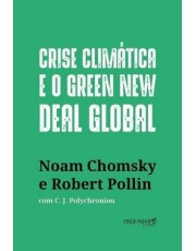 Crise Climatica E O Green New Deal Global - A Economia Política Para Salvar O Planeta
