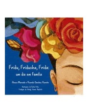 Fridu, Friducha, Frida - Um Dia Em Familia