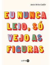 Eu Nunca Leio, So Vejo As Figuras