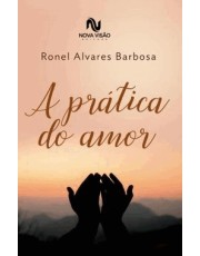 A Prática Do Amor