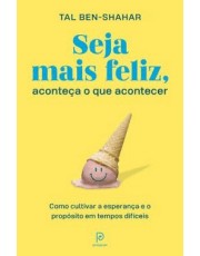 Seja Mais Feliz, Aconteca O Que Acontecer